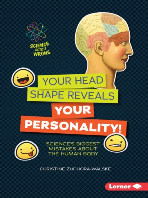 Title details for Your Head Shape Reveals Your Personality! by Christine Zuchora-Walske - Wait list